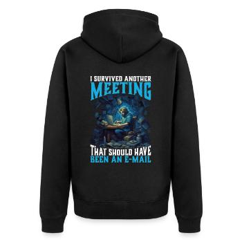 Survived A Meeting That Should Have Been A Mail 46 - Unisex Premium Bio Zip Hoodie - Schwarz - Hinten - Nico (187cm)