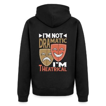 I'm Not Dramatic, I'm Theatrical 24 - Unisex Premium Bio Zip Hoodie - Schwarz - Hinten - Nico (187cm)