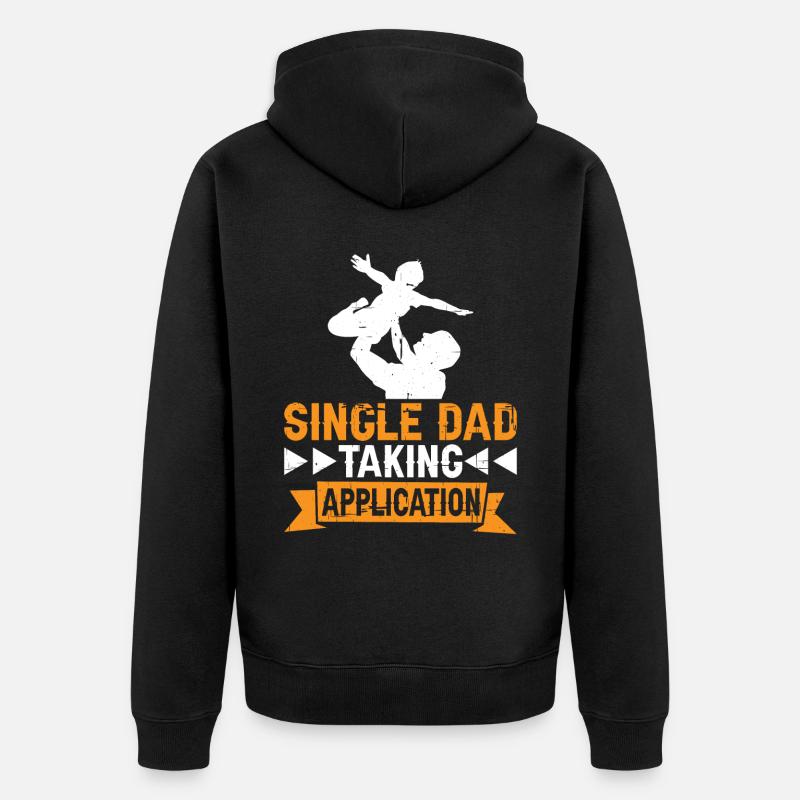 Single Dad Taking Application 7 - Unisex Premium Bio Zip Hoodie - Schwarz