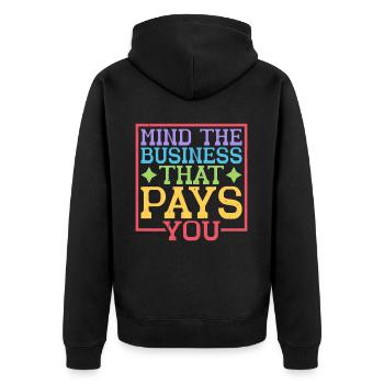 Mind The Business That Pays You 38 - Unisex Premium Organic Zip Hoodie - black - Back - Nico (187cm)