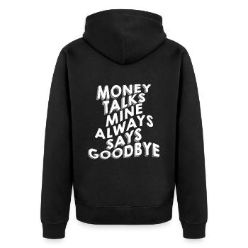 Money Talks, Mine Always Says Goodbye - Unisex Premium Bio Zip Hoodie - Schwarz - Hinten - Nico (187cm)