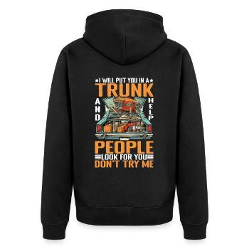 I Will Put You In A Trunk 6 - Unisex Premium Bio Zip Hoodie - Schwarz - Hinten - Nico (187cm)
