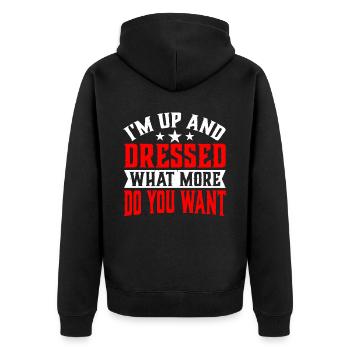 I'm Up And Dressed, What More Do You Want 6 - Unisex Premium Organic Zip Hoodie - black - Back - Nico (187cm)
