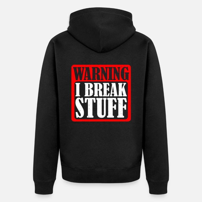 Warning I Break Stuff 5 - Unisex Premium Bio Zip Hoodie - Schwarz