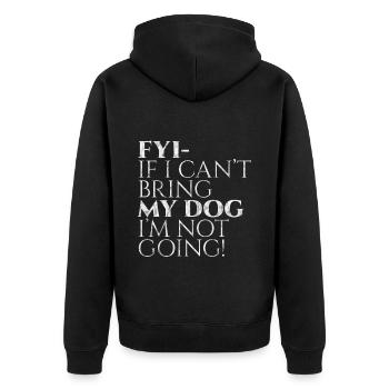 Fyi, If I Can't Bring My Dog, I'm Not Going! 3 - Unisex Premium Bio Zip Hoodie - Schwarz - Hinten - Nico (187cm)