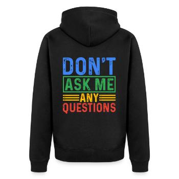 Don't Ask Me Any Questions 5 - Unisex Premium Organic Zip Hoodie - black - Back - Nico (187cm)