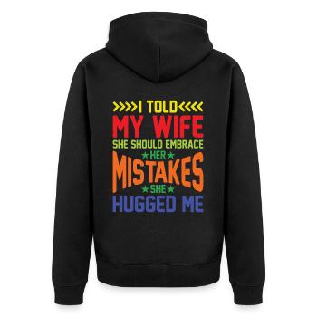 I Told My Wife She Should Embrace Her Mistakes 16 - Unisex Premium Bio Zip Hoodie - Schwarz - Hinten - Nico (187cm)