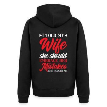 I Told My Wife She Should Embrace Her Mistakes 17 - Unisex Premium Bio Zip Hoodie - Schwarz - Hinten - Nico (187cm)