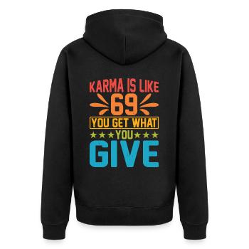 Karma Is Like 69, You Get What You Give 15 - Unisex Premium Bio Zip Hoodie - Schwarz - Hinten - Nico (187cm)