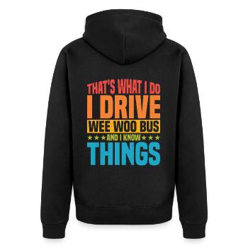 I Drive Wee Woo Bus And I Know Things 5 - Unisex Premium Bio Zip Hoodie - Schwarz - Hinten - Nico (187cm)
