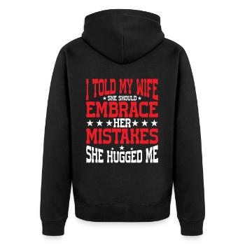 I Told My Wife She Should Embrace Her Mistakes 21 - Unisex Premium Bio Zip Hoodie - Schwarz - Hinten - Nico (187cm)