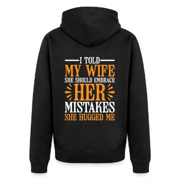I Told My Wife She Should Embrace Her Mistakes 22 - Unisex Premium Bio Zip Hoodie - Schwarz - Hinten - Nico (187cm)