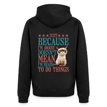 Just Because I'm Awake, Doesn't Mean I'm Ready 12 - Unisex Premium Organic Zip Hoodie - black - Back - Nico (187cm)