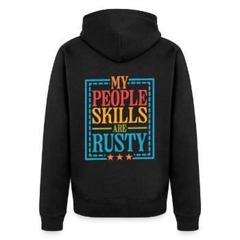 My People Skills Are Rusty 16 - Unisex Premium Organic Zip Hoodie - black - Back - Nico (187cm)