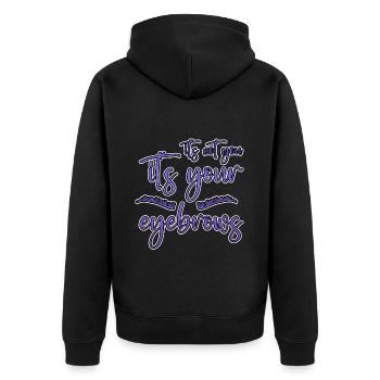It's Not You It's Your Eyebrows 2 - Unisex Premium Bio Zip Hoodie - Schwarz - Hinten - Nico (187cm)