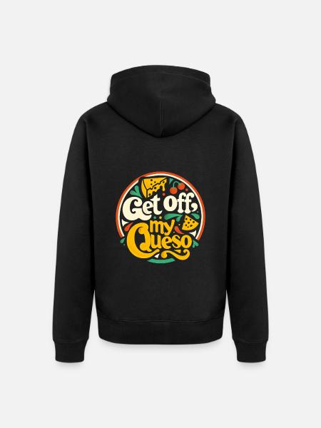 Get Off My Queso 10 - Unisex Premium Organic Zip Hoodie - black