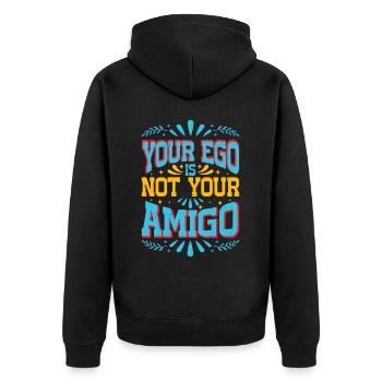 Your Ego Is Not Your Amigo 49 - Unisex Premium Organic Zip Hoodie - black - Back - Nico (187cm)