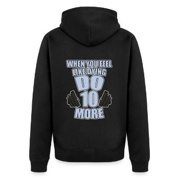 When You Feel Like Dying, Do 10 More 2 - Unisex Premium Bio Zip Hoodie - Schwarz - Hinten - Nico (187cm)