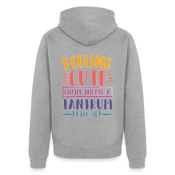 Feeling Cute, Might Throw A Tantrum Later, Idk 23 - Unisex Premium Bio Zip Hoodie - Grau meliert - Hinten - Nico (187cm)
