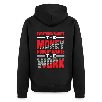 Everybody Wants The Money Nobody Wants The Work 57 - Unisex Premium Bio Zip Hoodie - Schwarz - Hinten - Nico (187cm)