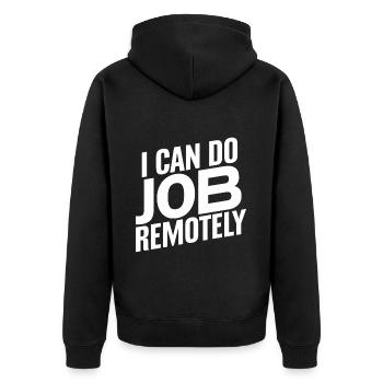 I Can Do This Job Remotely 17 - Unisex Premium Organic Zip Hoodie - black - Back - Nico (187cm)