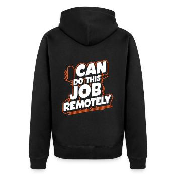 I Can Do This Job Remotely 18 - Unisex Premium Organic Zip Hoodie - black - Back - Nico (187cm)
