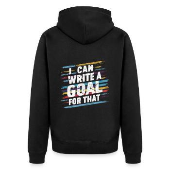 I Can Write A Goal For That 6 - Unisex Premium Organic Zip Hoodie - black - Back - Nico (187cm)