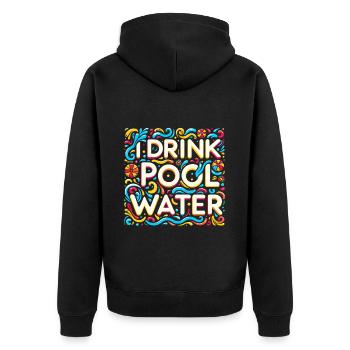 I Drink Pool Water 12 - Unisex Premium Organic Zip Hoodie - black - Back - Nico (187cm)