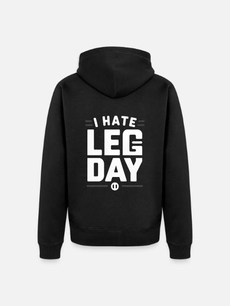 I Hate Leg Day 30 - Unisex Premium Organic Zip Hoodie - black
