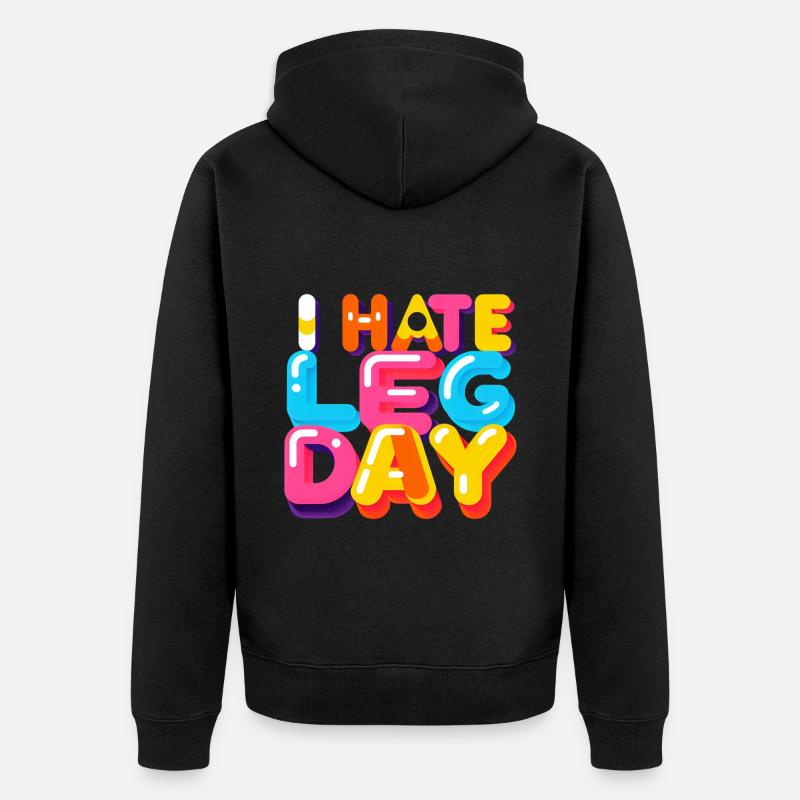 I Hate Leg Day 33 - Unisex Premium Bio Zip Hoodie - Schwarz