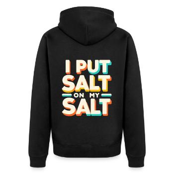 I Put Salt On My Salt 7 - Unisex Premium Bio Zip Hoodie - Schwarz - Hinten - Nico (187cm)