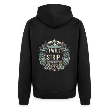 I Will Strip For Money 5 - Unisex Premium Organic Zip Hoodie - black - Back - Nico (187cm)