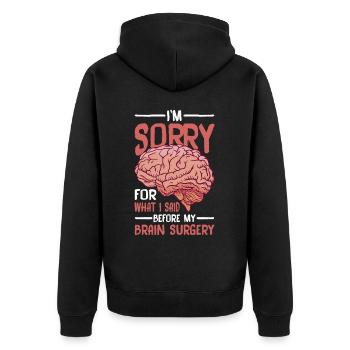 I'm Sorry For What I Said Before My Brain Surgery2 - Unisex Premium Organic Zip Hoodie - black - Back - Nico (187cm)
