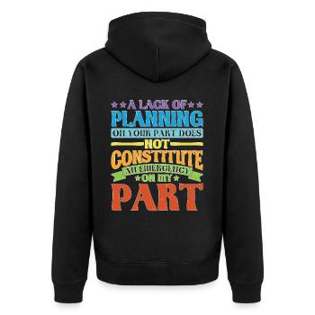 Un manque de planification de votre part ne signifie pas... 28 - Veste à capuche bio Premium Unisexe - noir - Dos - Nico (187cm)