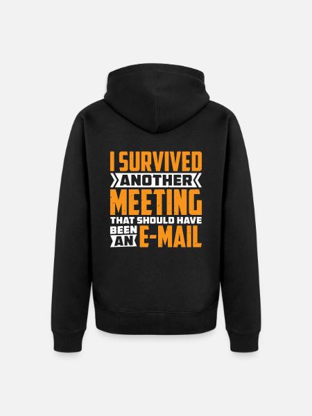 I Survived Another Meeting 82 - Unisex Premium Organic Zip Hoodie - black