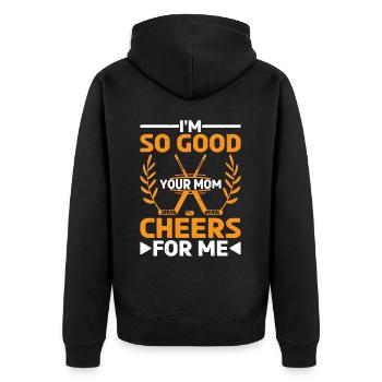 I'm So Good Your Mom Cheers For Me 7 - Unisex Premium Bio Zip Hoodie - Schwarz - Hinten - Nico (187cm)