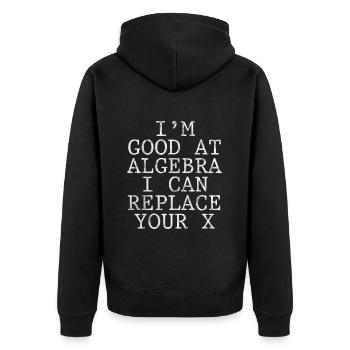 I'm Good At Algebra, I Can Replace Your X 3 - Unisex Premium Organic Zip Hoodie - black - Back - Nico (187cm)