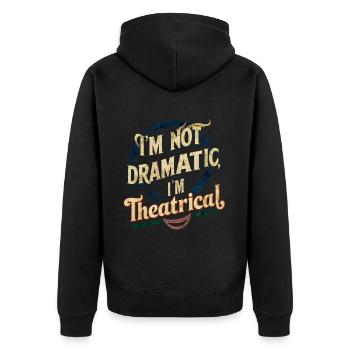I'm Not Dramatic, I'm Theatrical 58 - Unisex Premium Bio Zip Hoodie - Schwarz - Hinten - Nico (187cm)
