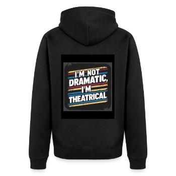 I'm Not Dramatic, I'm Theatrical 57 - Unisex Premium Bio Zip Hoodie - Schwarz - Hinten - Nico (187cm)