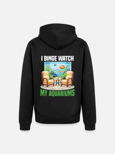 I Binge Watch My Aquariums - Unisex Premium Organic Zip Hoodie - black