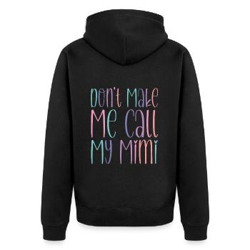 Don't Make Me Call My Mimi - Unisex Premium Organic Zip Hoodie - black - Back - Nico (187cm)