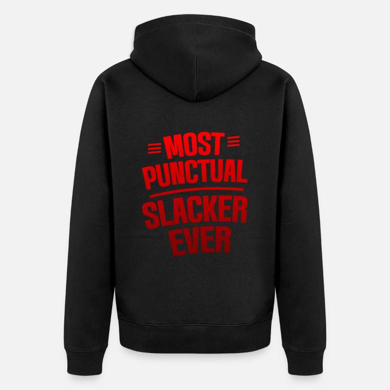 Most Punctual Slacker Ever 4 - Unisex Premium Bio Zip Hoodie - Schwarz