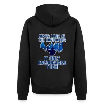 Never Look At The Conductor It Encourages Them 2 - Unisex Premium Bio Zip Hoodie - Schwarz - Hinten - Nico (187cm)