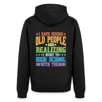 Realizing I Went To High School With Them 2 - Unisex Premium Bio Zip Hoodie - Schwarz - Hinten - Nico (187cm)