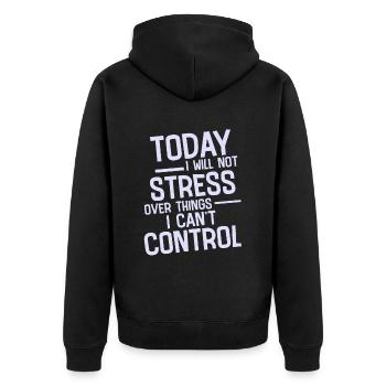 I Will Not Stress Over Things I Can't Control 2 - Unisex Premium Organic Zip Hoodie - black - Back - Nico (187cm)