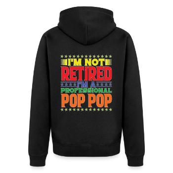 I'm Not Retired I'm A Professional Pop Pop 2 - Unisex Premium Organic Zip Hoodie - black - Back - Nico (187cm)