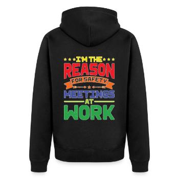 I'm The Reason For Safety Meetings At Work - Unisex Premium Organic Zip Hoodie - black - Back - Nico (187cm)