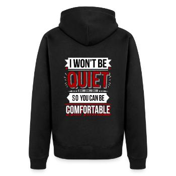 I Won't Be Quiet So You Can Be Comfortable - Unisex Premium Bio Zip Hoodie - Schwarz - Hinten - Nico (187cm)