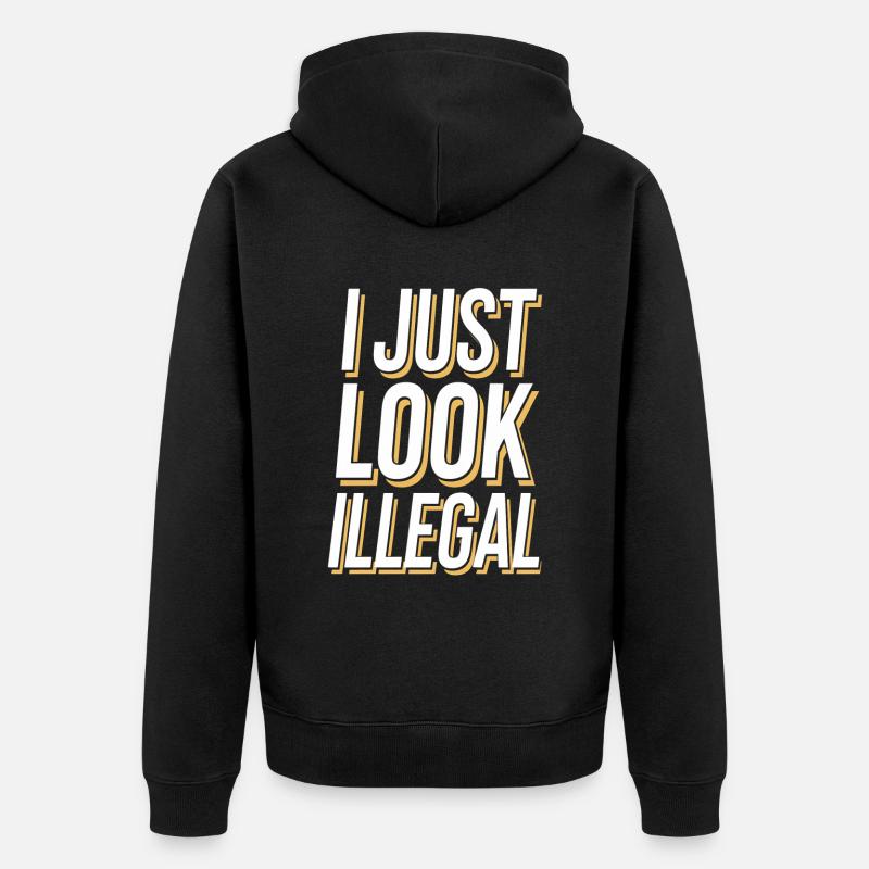 I Just Look Illegal - Unisex Premium Bio Zip Hoodie - Schwarz