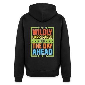Wildly Unprepared For The Day Ahead 5 - Unisex Premium Bio Zip Hoodie - Schwarz - Hinten - Nico (187cm)